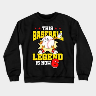 This Baseball Legend Is Now 6 Sports Kid 6Th Birthday Crewneck Sweatshirt